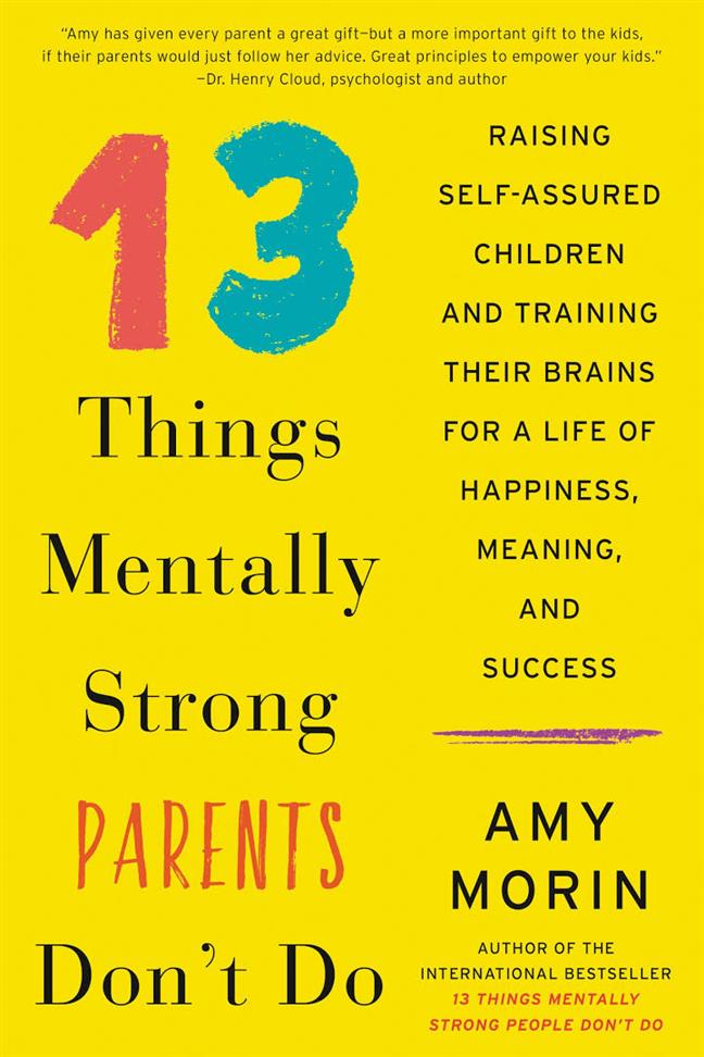 13 Things Mentally Strong Parents Don t Do Book by Amy Morin